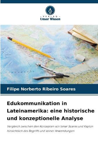 Edukommunikation in Lateinamerika: eine historische und konzeptionelle Analyse