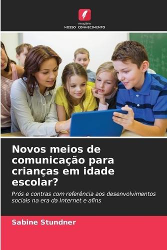 Novos meios de comunicação para crianças em idade escolar?