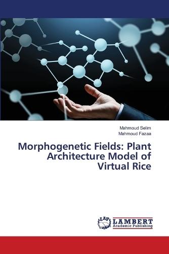 Morphogenetic Fields: Plant Architecture Model of Virtual Rice