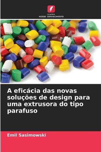 A eficácia das novas soluções de design para uma extrusora do tipo parafuso