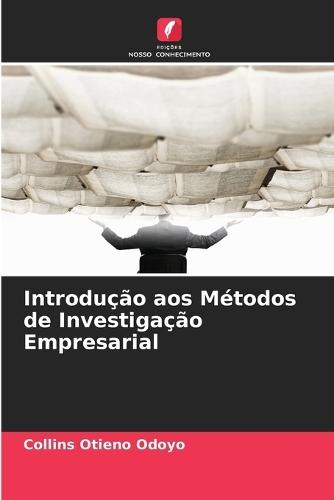 Introdução aos Métodos de Investigação Empresarial