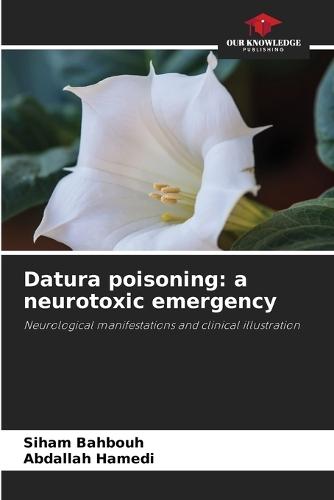Datura poisoning: a neurotoxic emergency
