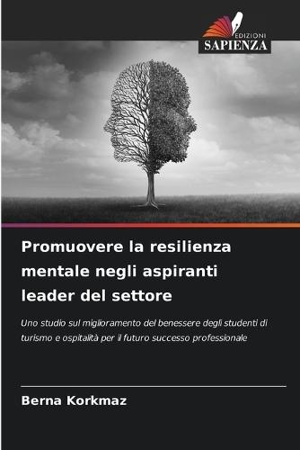 Promuovere la resilienza mentale negli aspiranti leader del settore