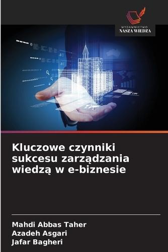 Kluczowe czynniki sukcesu zarządzania wiedzą w e-biznesie