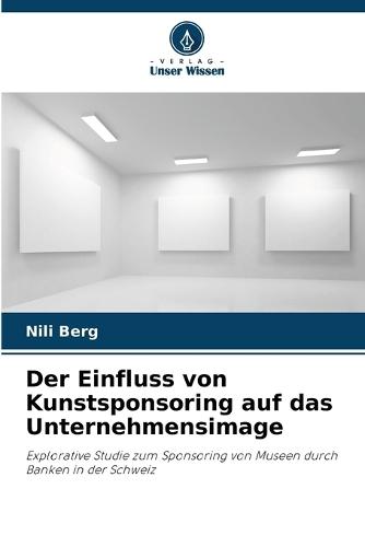 Der Einfluss von Kunstsponsoring auf das Unternehmensimage