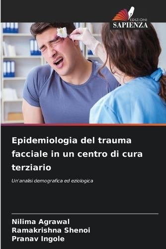 Epidemiologia del trauma facciale in un centro di cura terziario