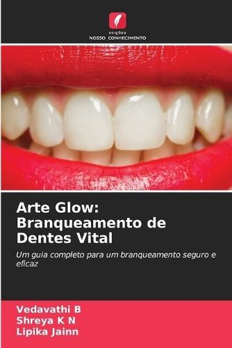 Arte Glow: Branqueamento de Dentes Vital