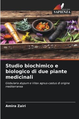 Studio biochimico e biologico di due piante medicinali