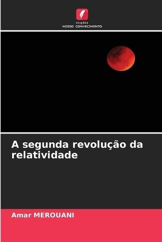 A segunda revolução da relatividade