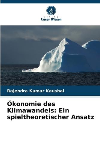 Ökonomie des Klimawandels: Ein spieltheoretischer Ansatz