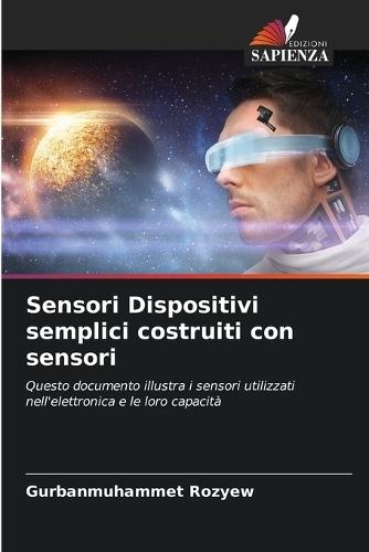 Sensori Dispositivi semplici costruiti con sensori