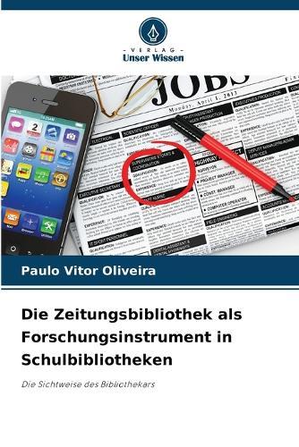 Die Zeitungsbibliothek als Forschungsinstrument in Schulbibliotheken