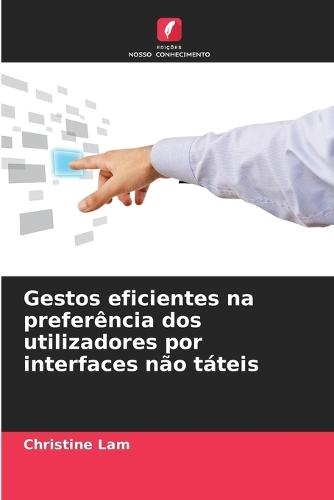 Gestos eficientes na preferência dos utilizadores por interfaces não táteis