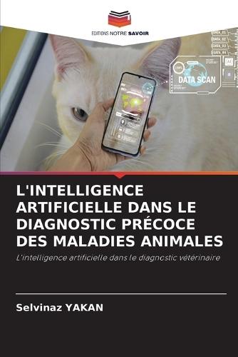L'Intelligence Artificielle Dans Le Diagnostic Précoce Des Maladies Animales