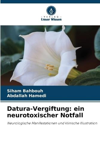 Datura-Vergiftung: ein neurotoxischer Notfall