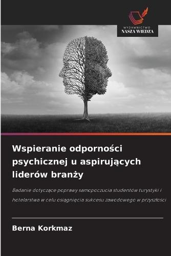 Wspieranie odporności psychicznej u aspirujących liderów branży