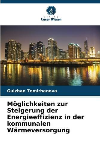 Möglichkeiten zur Steigerung der Energieeffizienz in der kommunalen Wärmeversorgung