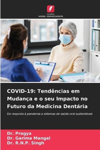 Covid-19: Tendências em Mudança e o seu Impacto no Futuro da Medicina Dentária