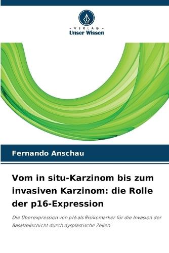 Vom in situ-Karzinom bis zum invasiven Karzinom: die Rolle der p16-Expression