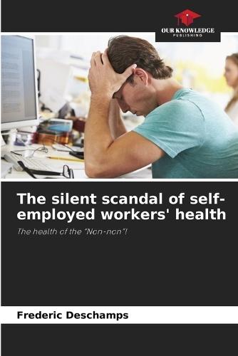 The silent scandal of self-employed workers' health