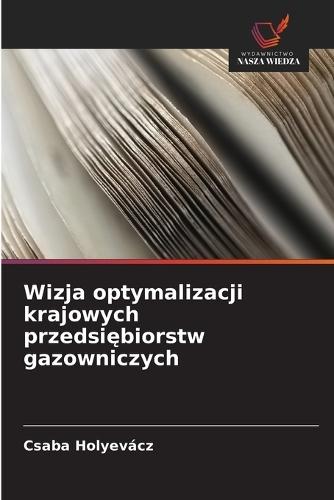 Wizja optymalizacji krajowych przedsiębiorstw gazowniczych