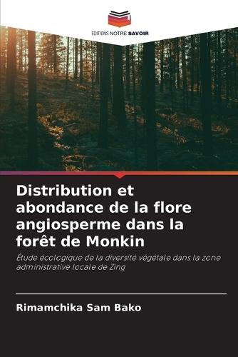 Distribution et abondance de la flore angiosperme dans la forêt de Monkin