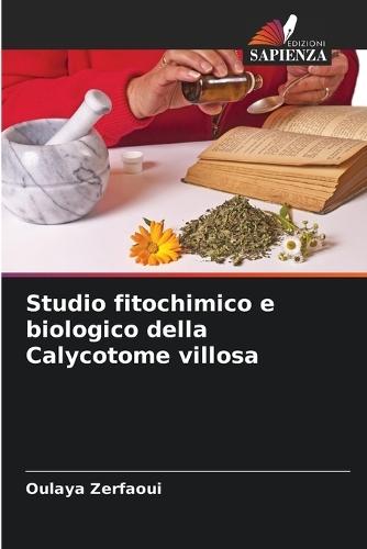 Studio fitochimico e biologico della Calycotome villosa