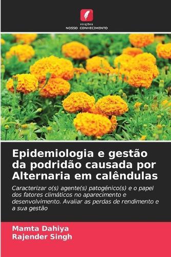 Epidemiologia e gestão da podridão causada por Alternaria em calêndulas