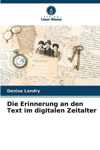 Die Erinnerung an den Text im digitalen Zeitalter