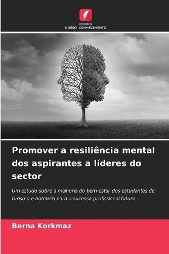 Promover a resiliência mental dos aspirantes a líderes do sector