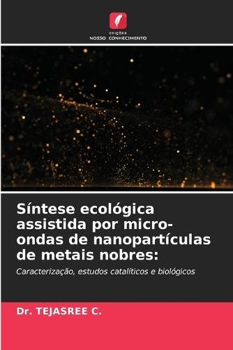 Síntese ecológica assistida por micro-ondas de nanopartículas de metais nobres
