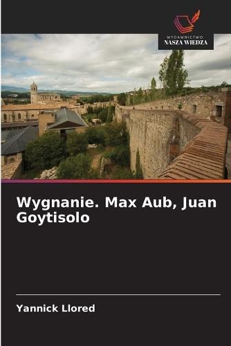 Wygnanie. Max Aub, Juan Goytisolo