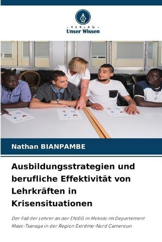 Ausbildungsstrategien und berufliche Effektivität von Lehrkräften in Krisensituationen