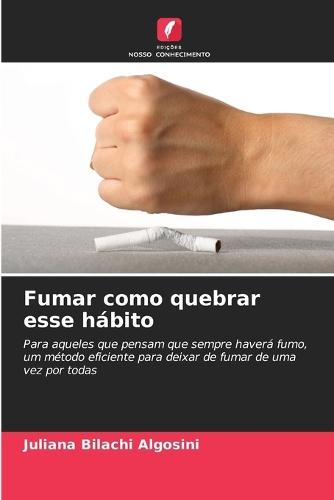 Fumar como quebrar esse hábito