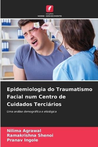 Epidemiologia do Traumatismo Facial num Centro de Cuidados Terciários
