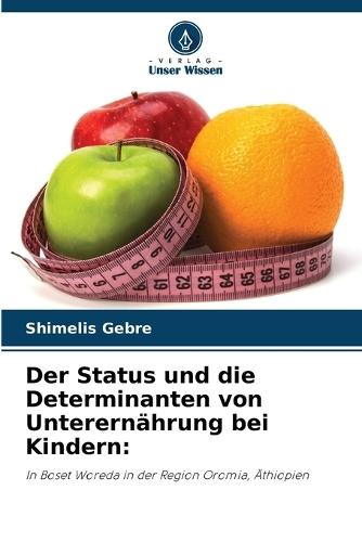 Der Status und die Determinanten von Unterernährung bei Kindern