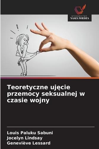 Teoretyczne ujęcie przemocy seksualnej w czasie wojny
