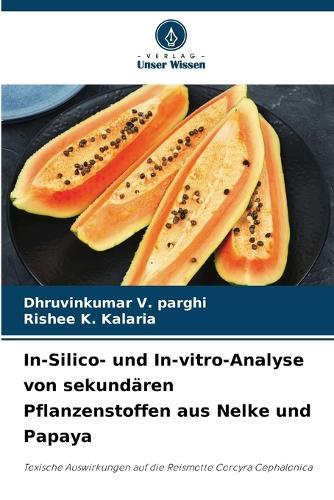 In-Silico- und In-vitro-Analyse von sekundären Pflanzenstoffen aus Nelke und Papaya