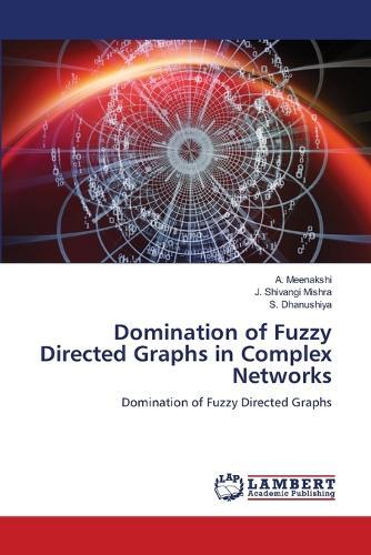 Domination of Fuzzy Directed Graphs in Complex Networks