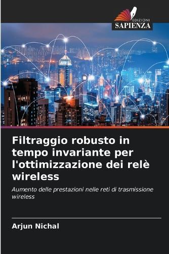 Filtraggio robusto in tempo invariante per l'ottimizzazione dei relè wireless