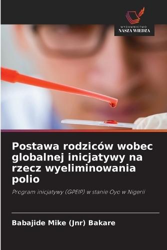 Postawa rodziców wobec globalnej inicjatywy na rzecz wyeliminowania polio
