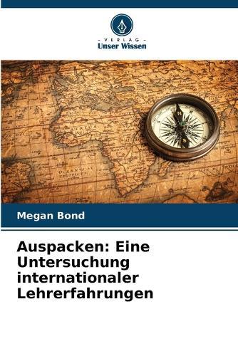 Auspacken: Eine Untersuchung internationaler Lehrerfahrungen
