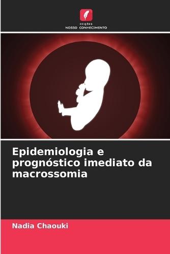Epidemiologia e prognóstico imediato da macrossomia