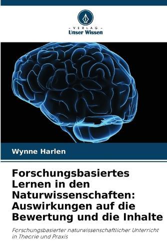 Forschungsbasiertes Lernen in den Naturwissenschaften: Auswirkungen auf die Bewertung und die Inhalte
