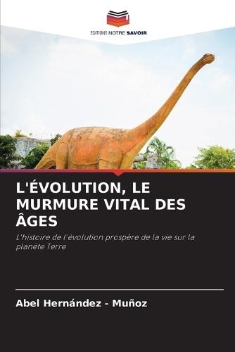 L'Évolution, Le Murmure Vital Des Âges
