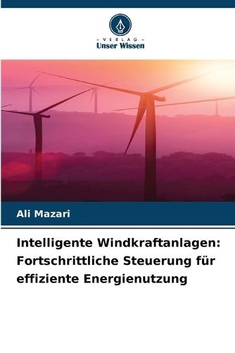 Intelligente Windkraftanlagen: Fortschrittliche Steuerung für effiziente Energienutzung