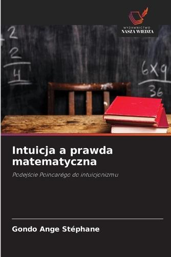Intuicja a prawda matematyczna