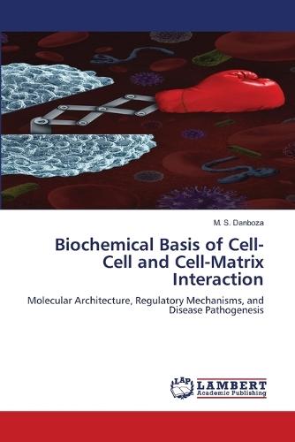 Biochemical Basis of Cell-Cell and Cell-Matrix Interaction