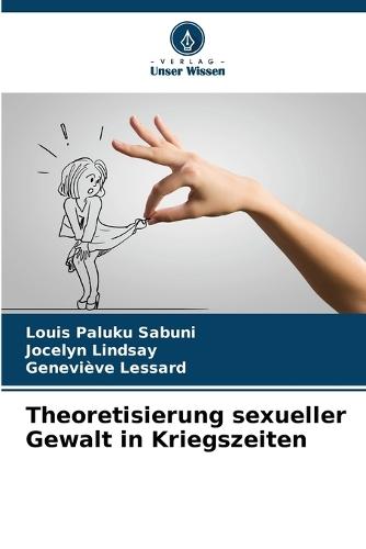Theoretisierung sexueller Gewalt in Kriegszeiten