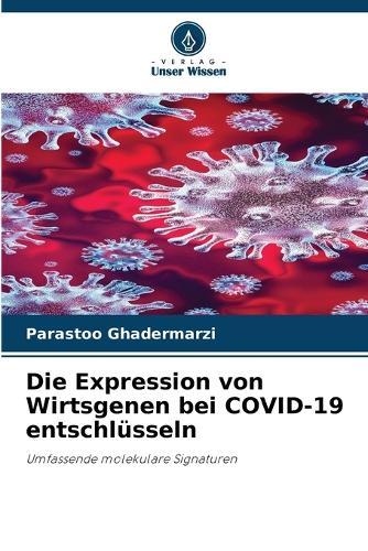 Die Expression von Wirtsgenen bei COVID-19 entschlüsseln
